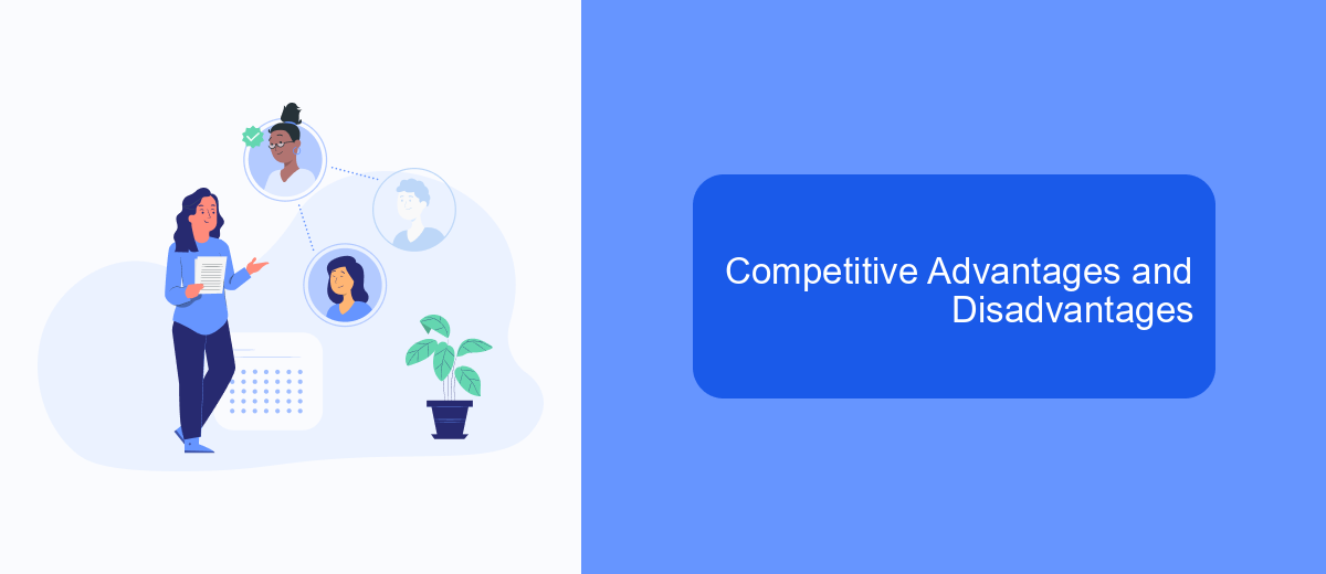Competitive Advantages and Disadvantages Competitive Advantages and Disadvantages