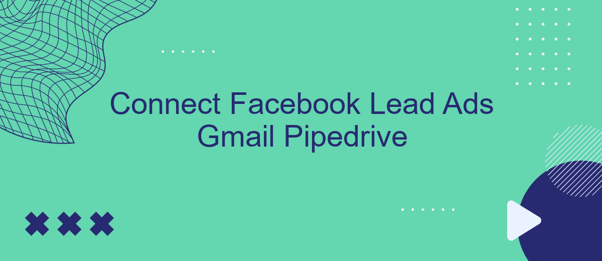Connect Facebook Lead Ads Gmail Pipedrive