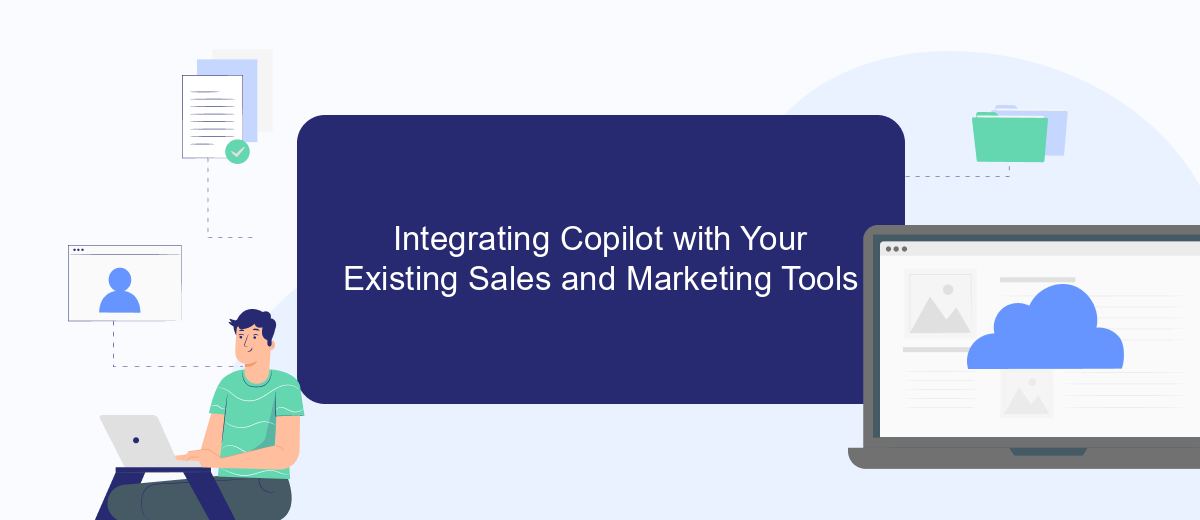 Integrating Copilot with Your Existing Sales and Marketing Tools Integrating Copilot with Your Existing Sales and Marketing Tools