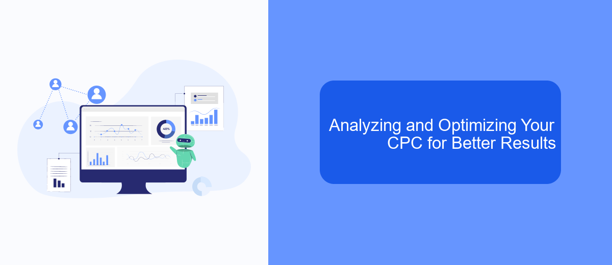 Analyzing and Optimizing Your CPC for Better Results Analyzing and Optimizing Your CPC for Better Results