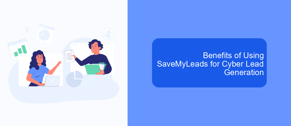Benefits of Using SaveMyLeads for Cyber Lead Generation Benefits of Using SaveMyLeads for Cyber Lead Generation