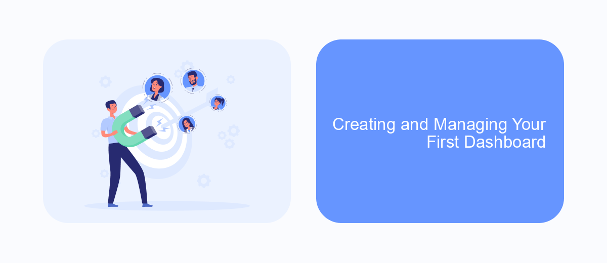 Creating and Managing Your First Dashboard Creating and Managing Your First Dashboard