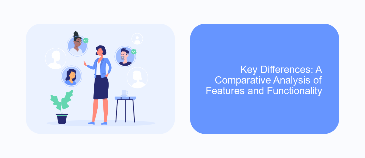 Key Differences: A Comparative Analysis of Features and Functionality Key Differences: A Comparative Analysis of Features and Functionality