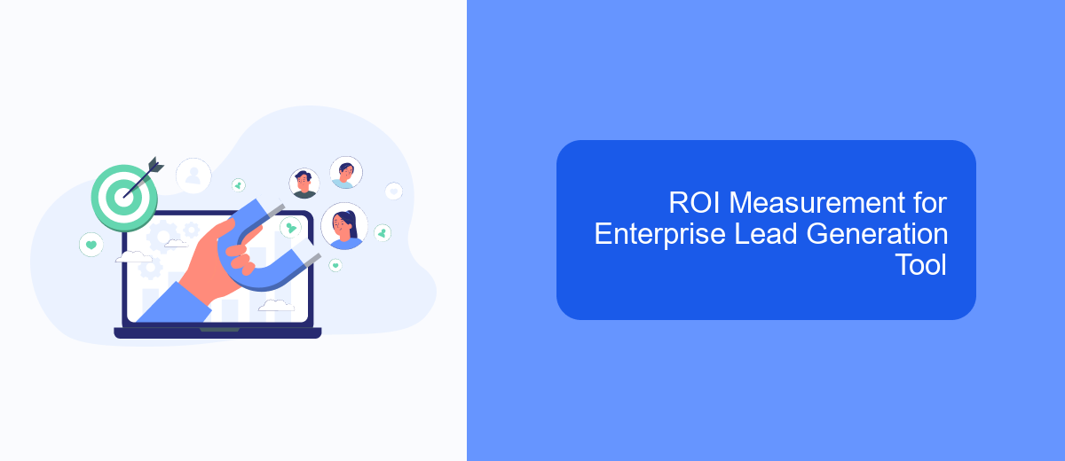 ROI Measurement for Enterprise Lead Generation Tool ROI Measurement for Enterprise Lead Generation Tool