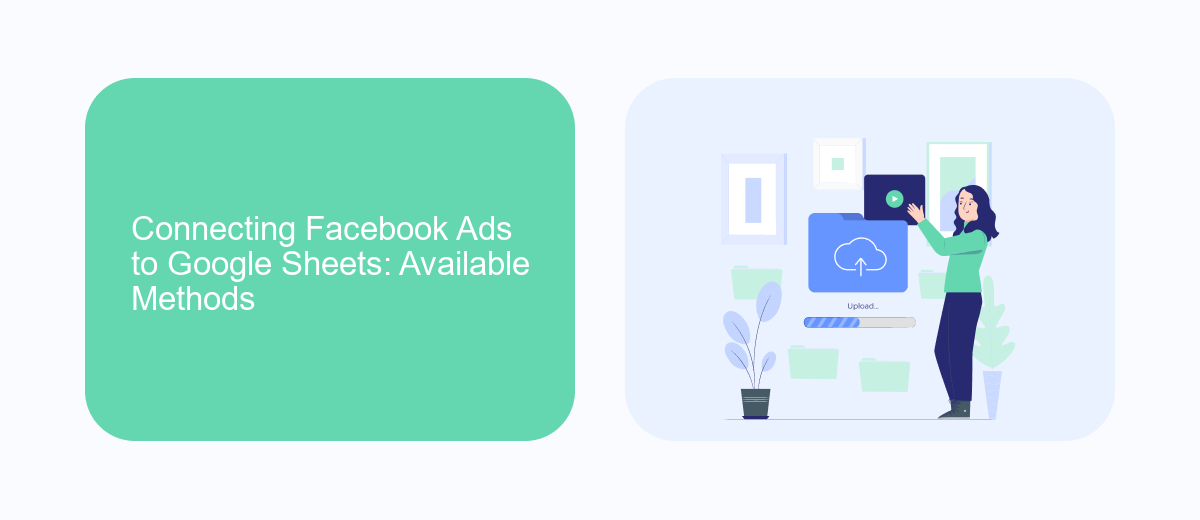 Connecting Facebook Ads to Google Sheets: Available Methods Connecting Facebook Ads to Google Sheets: Available Methods