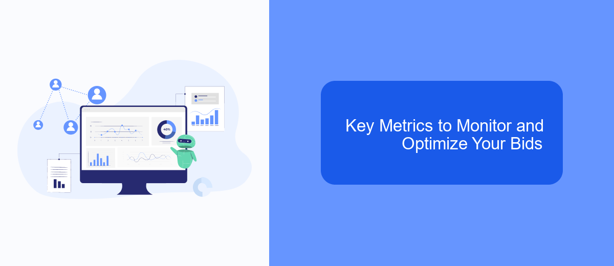 Key Metrics to Monitor and Optimize Your Bids Key Metrics to Monitor and Optimize Your Bids