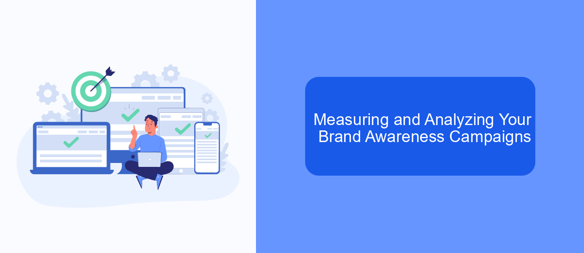 Measuring and Analyzing Your Brand Awareness Campaigns Measuring and Analyzing Your Brand Awareness Campaigns