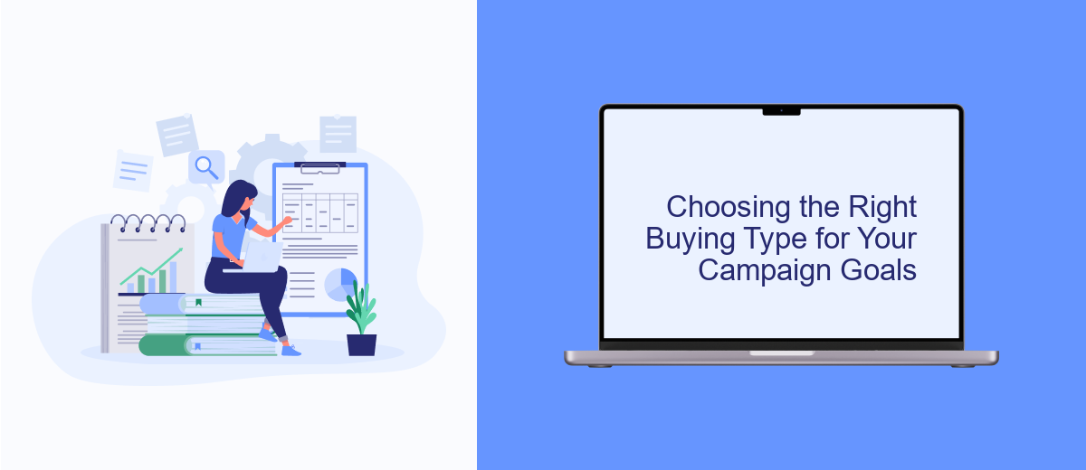 Choosing the Right Buying Type for Your Campaign Goals Choosing the Right Buying Type for Your Campaign Goals