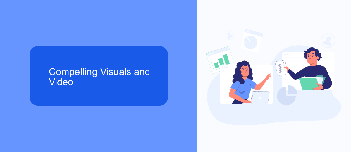 Compelling Visuals and Video Compelling Visuals and Video