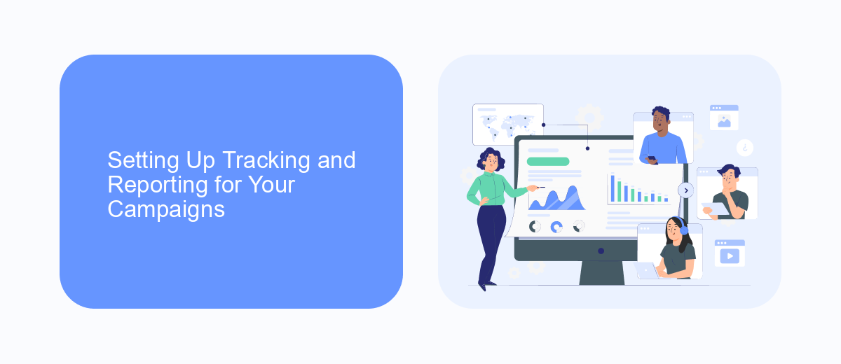 Setting Up Tracking and Reporting for Your Campaigns Setting Up Tracking and Reporting for Your Campaigns