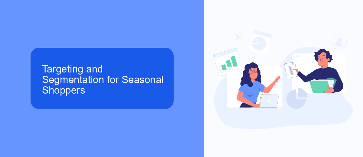 Targeting and Segmentation for Seasonal Shoppers Targeting and Segmentation for Seasonal Shoppers