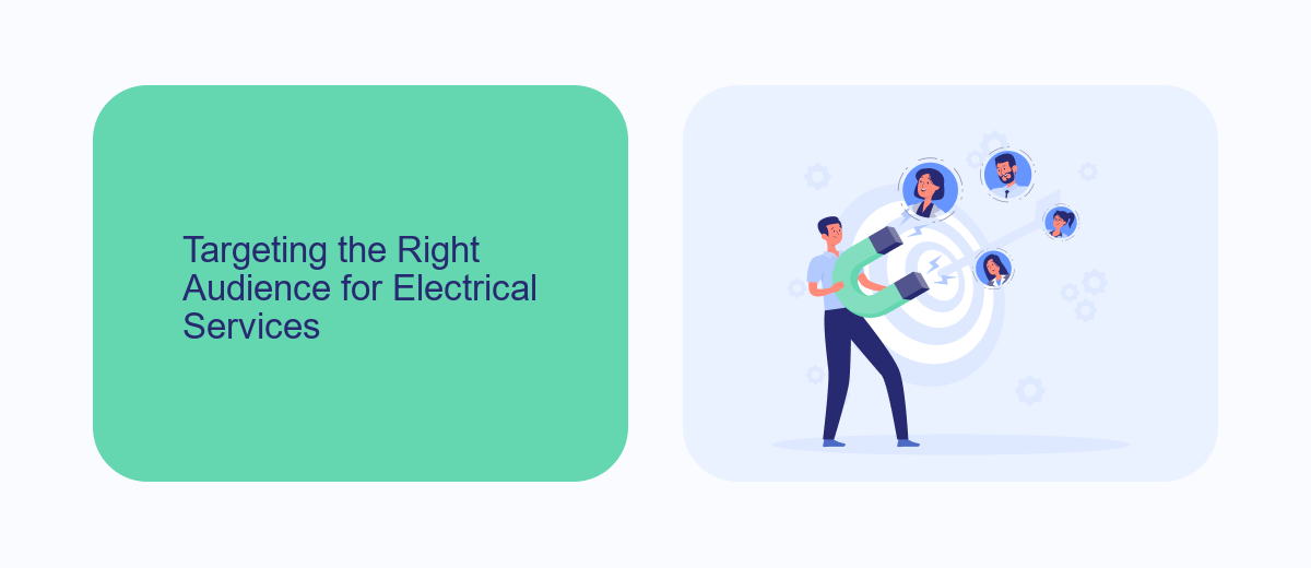 Targeting the Right Audience for Electrical Services Targeting the Right Audience for Electrical Services