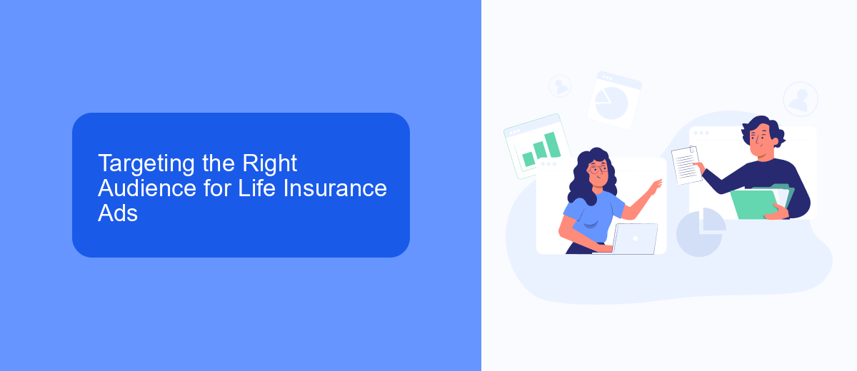 Targeting the Right Audience for Life Insurance Ads Targeting the Right Audience for Life Insurance Ads