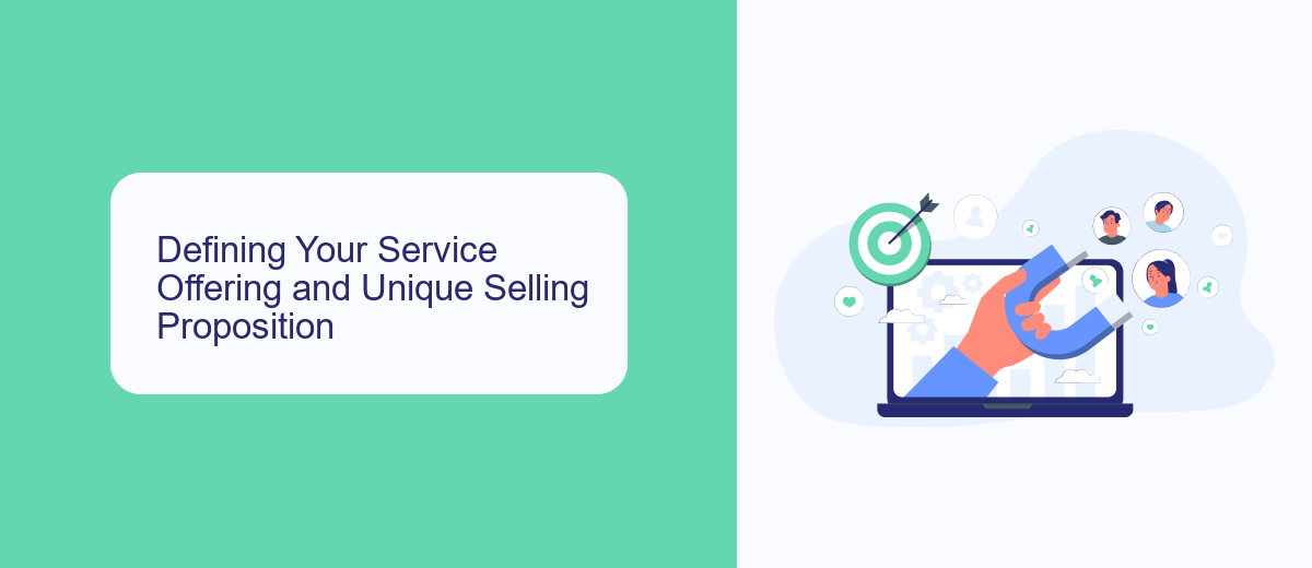 Defining Your Service Offering and Unique Selling Proposition Defining Your Service Offering and Unique Selling Proposition