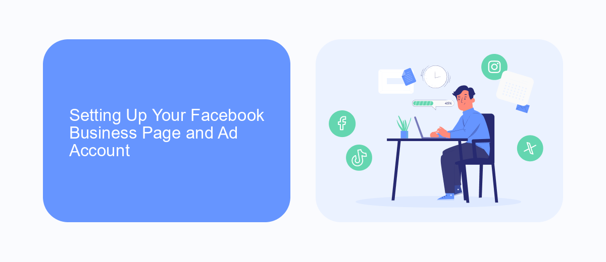 Setting Up Your Facebook Business Page and Ad Account Setting Up Your Facebook Business Page and Ad Account