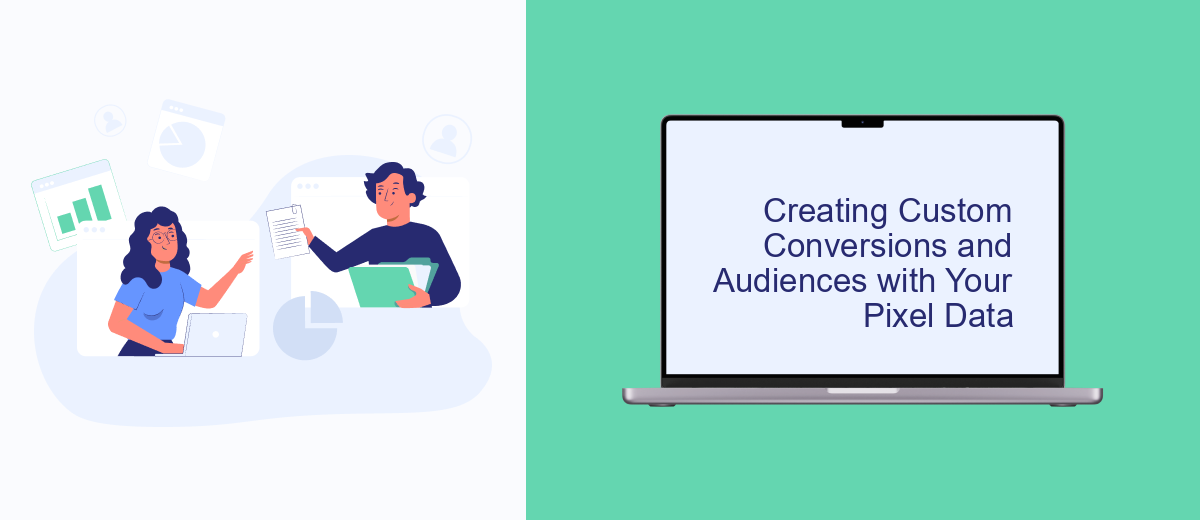 Creating Custom Conversions and Audiences with Your Pixel Data Creating Custom Conversions and Audiences with Your Pixel Data