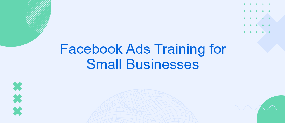 Facebook Ads Training for Small Businesses