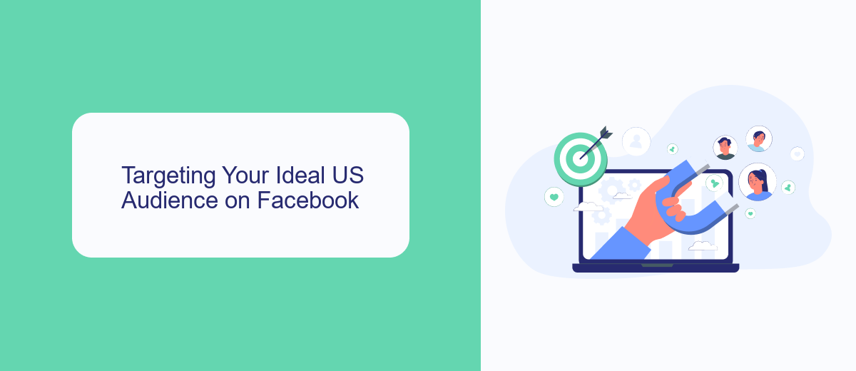 Targeting Your Ideal US Audience on Facebook Targeting Your Ideal US Audience on Facebook