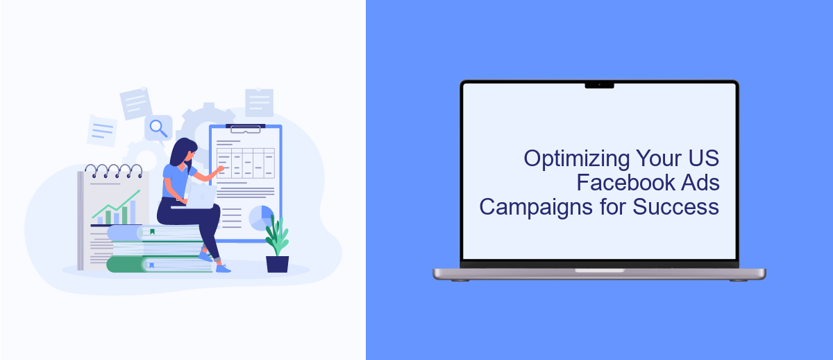 Optimizing Your US Facebook Ads Campaigns for Success Optimizing Your US Facebook Ads Campaigns for Success
