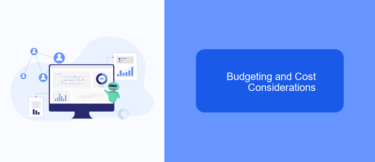 Budgeting and Cost Considerations Budgeting and Cost Considerations
