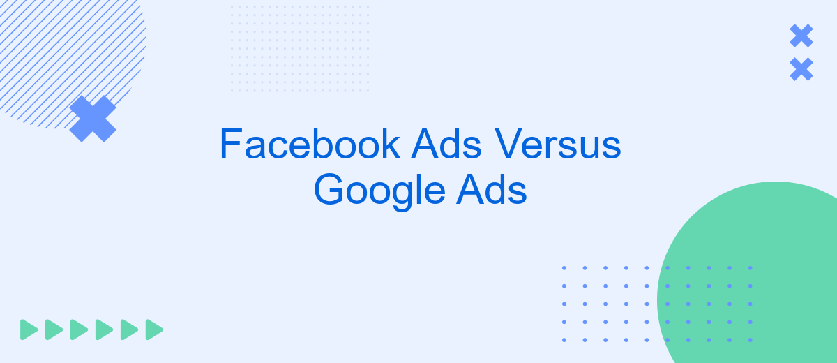 Facebook Ads Versus Google Ads