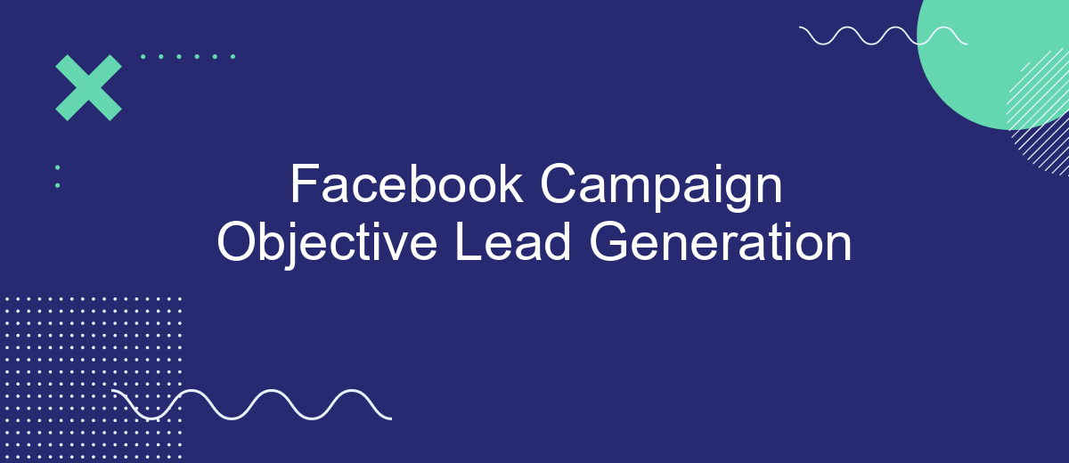 Facebook Campaign Objective Lead Generation