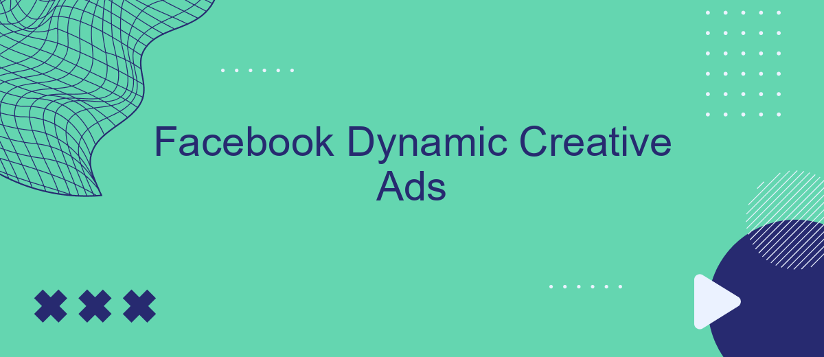 Facebook Dynamic Creative Ads