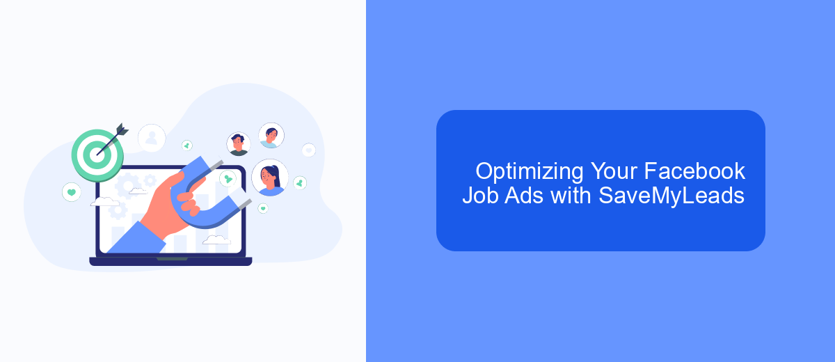 Optimizing Your Facebook Job Ads with SaveMyLeads Optimizing Your Facebook Job Ads with SaveMyLeads