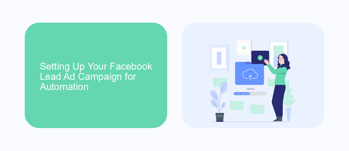 Setting Up Your Facebook Lead Ad Campaign for Automation Setting Up Your Facebook Lead Ad Campaign for Automation