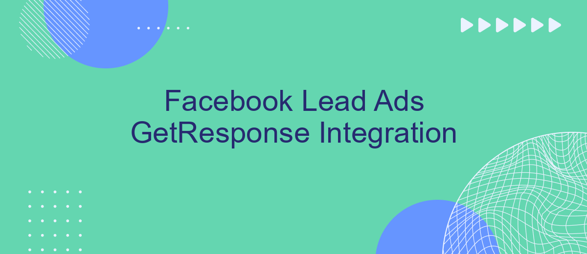 Facebook Lead Ads GetResponse Integration