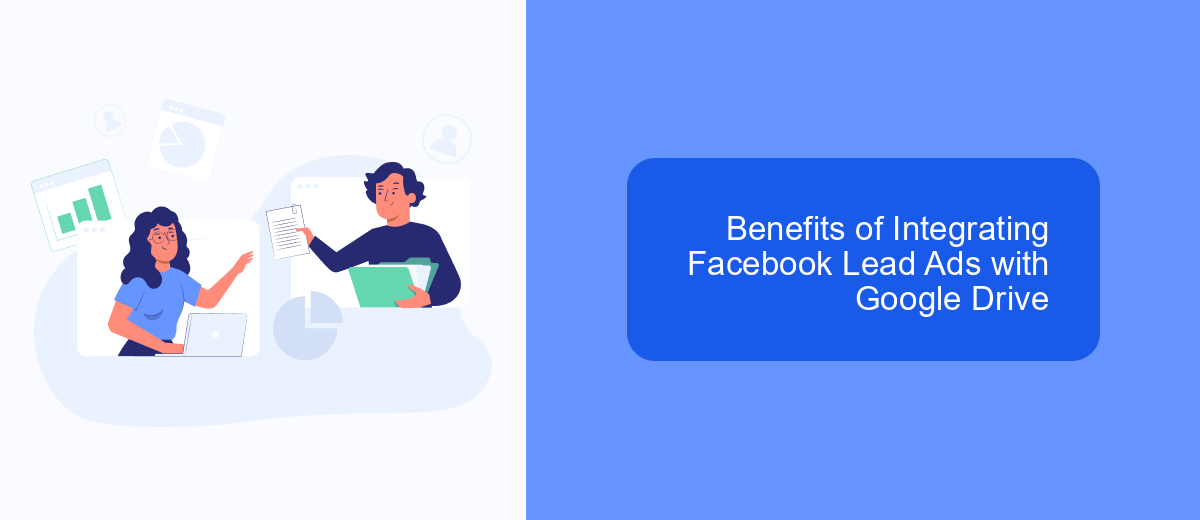 Benefits of Integrating Facebook Lead Ads with Google Drive Benefits of Integrating Facebook Lead Ads with Google Drive