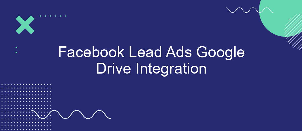 Facebook Lead Ads Google Drive Integration