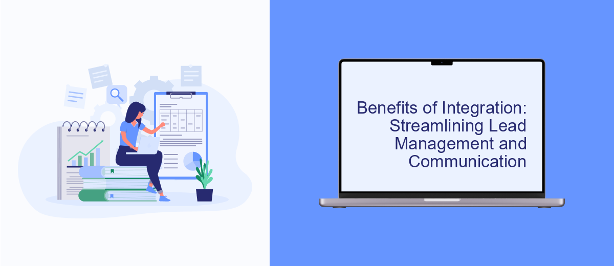 Benefits of Integration: Streamlining Lead Management and Communication Benefits of Integration: Streamlining Lead Management and Communication