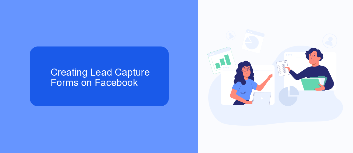 Creating Lead Capture Forms on Facebook Creating Lead Capture Forms on Facebook