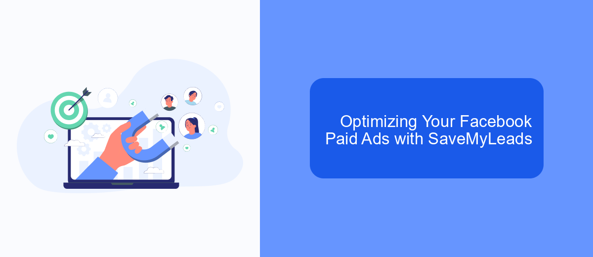 Optimizing Your Facebook Paid Ads with SaveMyLeads Optimizing Your Facebook Paid Ads with SaveMyLeads