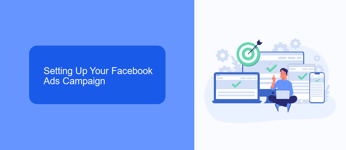Setting Up Your Facebook Ads Campaign Setting Up Your Facebook Ads Campaign