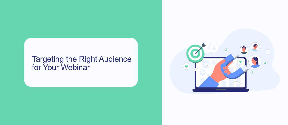 Targeting the Right Audience for Your Webinar Targeting the Right Audience for Your Webinar