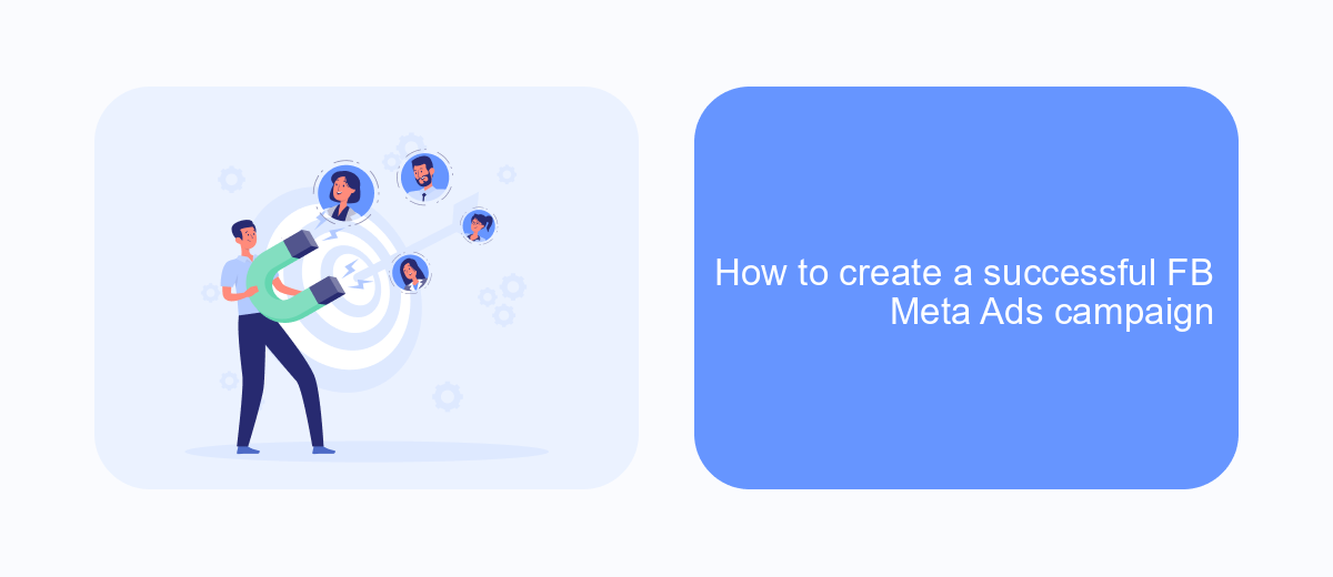 How to create a successful FB Meta Ads campaign How to create a successful FB Meta Ads campaign