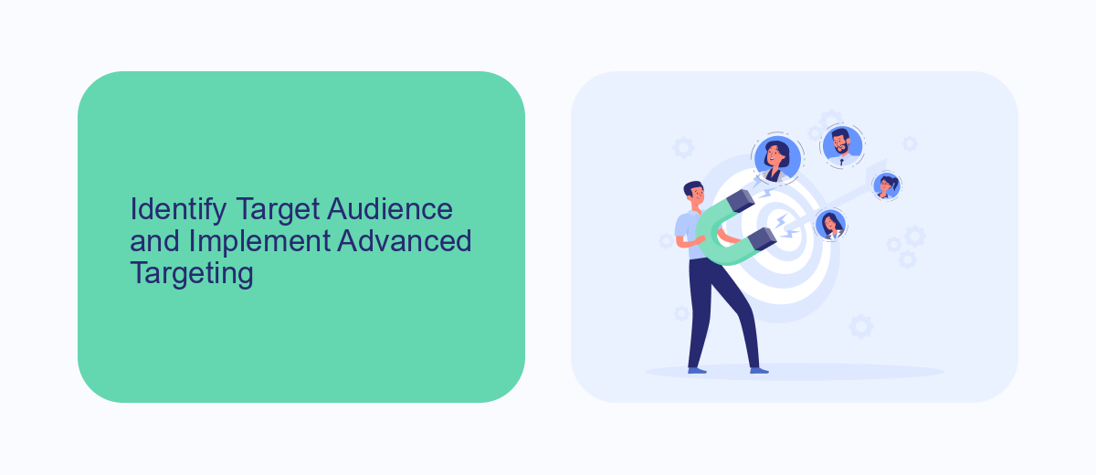 Identify Target Audience and Implement Advanced Targeting Identify Target Audience and Implement Advanced Targeting