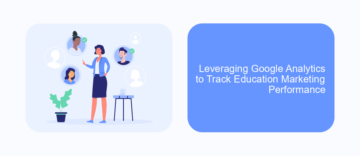 Leveraging Google Analytics to Track Education Marketing Performance Leveraging Google Analytics to Track Education Marketing Performance