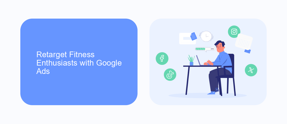 Retarget Fitness Enthusiasts with Google Ads Retarget Fitness Enthusiasts with Google Ads
