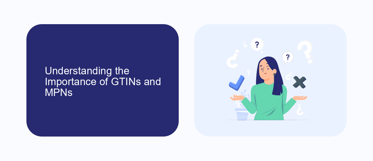 Understanding the Importance of GTINs and MPNs Understanding the Importance of GTINs and MPNs