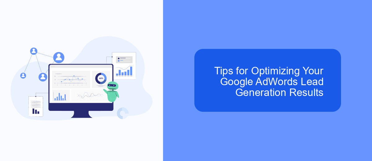Tips for Optimizing Your Google AdWords Lead Generation Results Tips for Optimizing Your Google AdWords Lead Generation Results