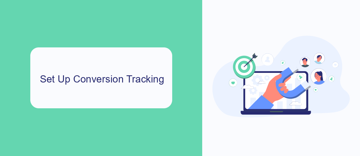 Set Up Conversion Tracking Set Up Conversion Tracking
