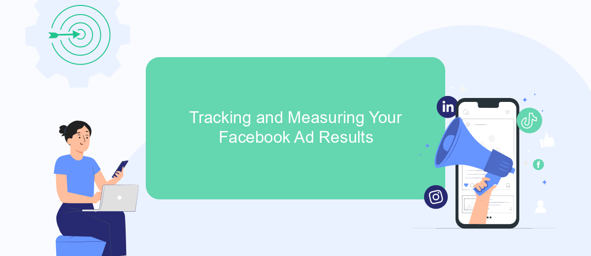 Tracking and Measuring Your Facebook Ad Results Tracking and Measuring Your Facebook Ad Results