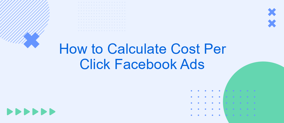 How to Calculate Cost Per Click Facebook Ads