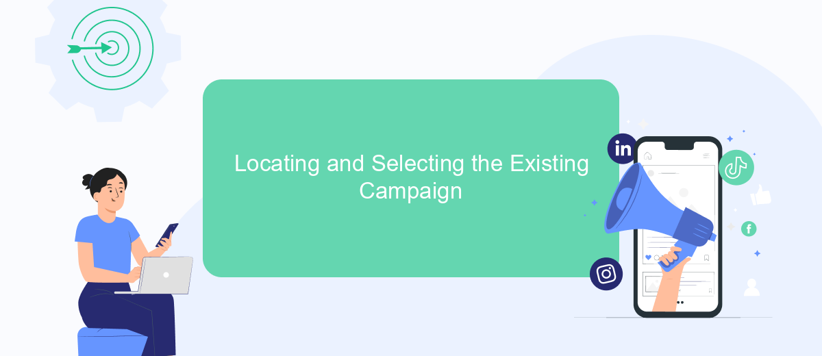 Locating and Selecting the Existing Campaign Locating and Selecting the Existing Campaign