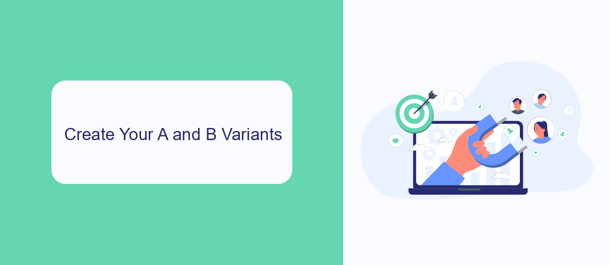 Create Your A and B Variants Create Your A and B Variants
