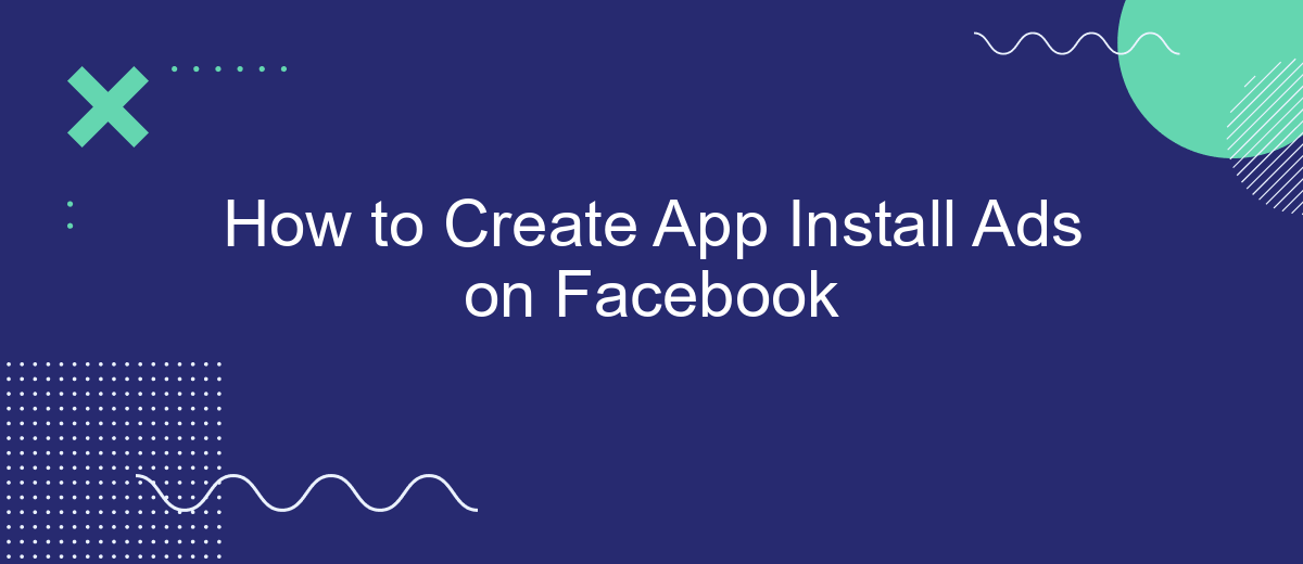How to Create App Install Ads on Facebook