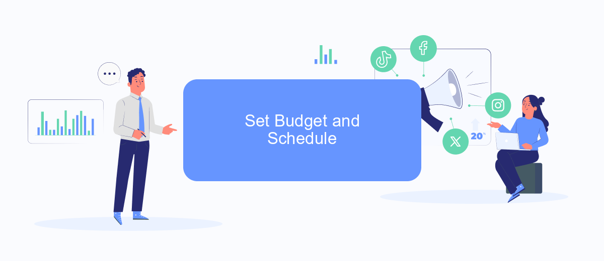 Set Budget and Schedule Set Budget and Schedule
